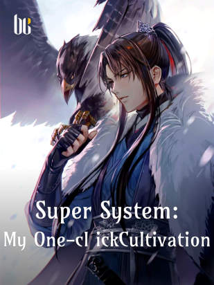 Super System: My One-click Cultivation